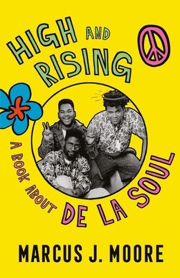 High and rising : a book about De La Soul