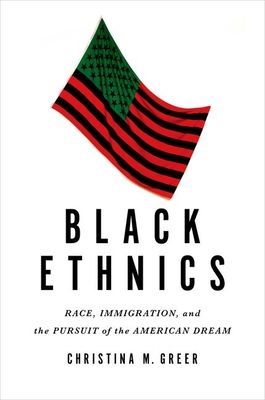 Black Ethnics : Race, Immigration, and the Pursuit of the American Dream
