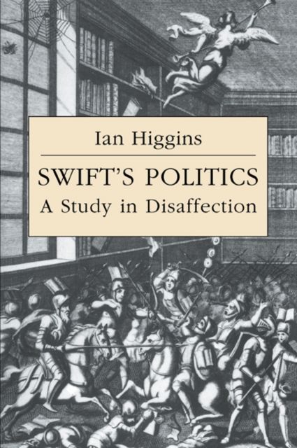 Swift's Politics : A Study in Disaffection