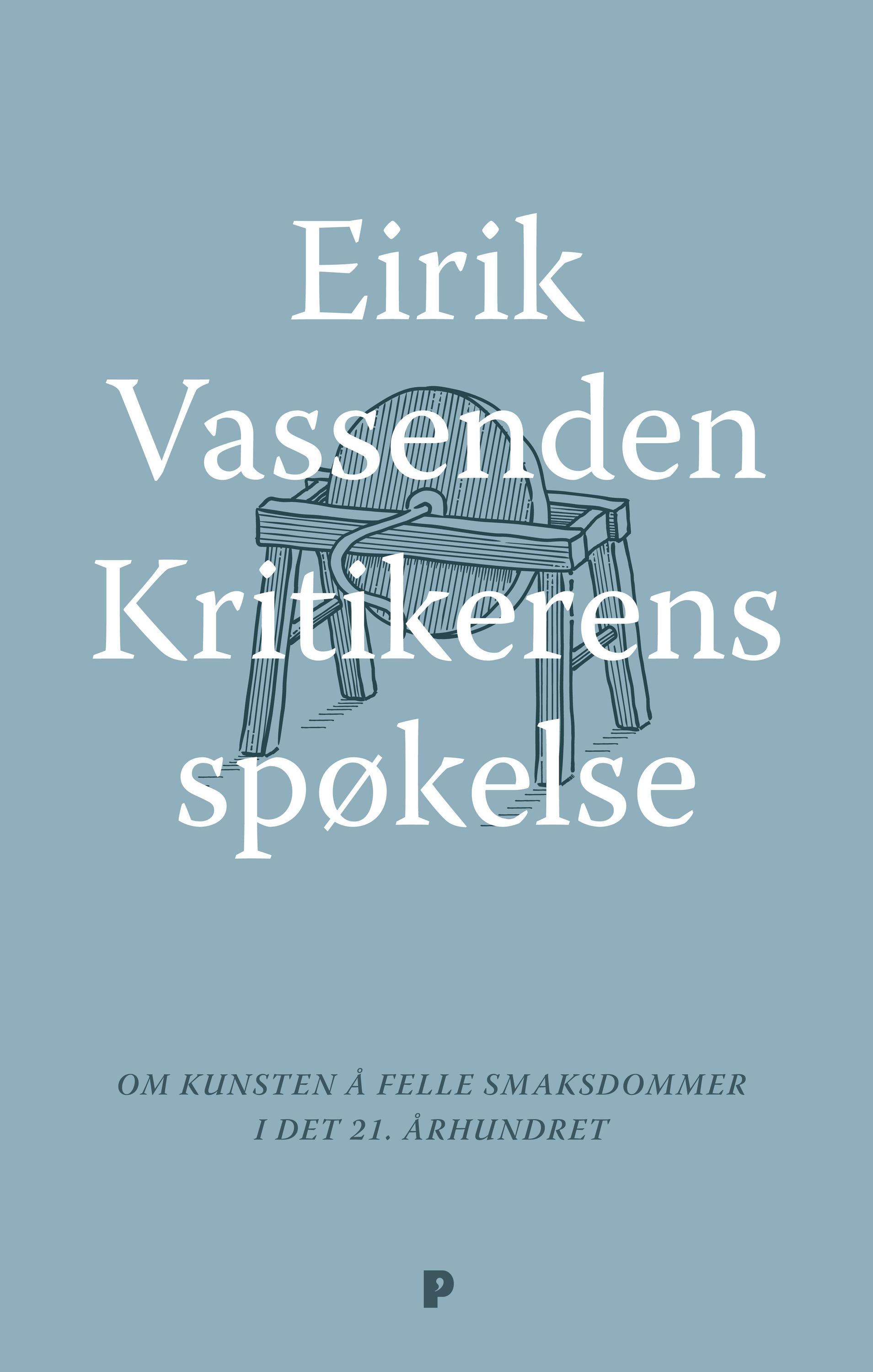 Kritikerens spøkelse : om kunsten å felle smaksdommer i det 21. århundre