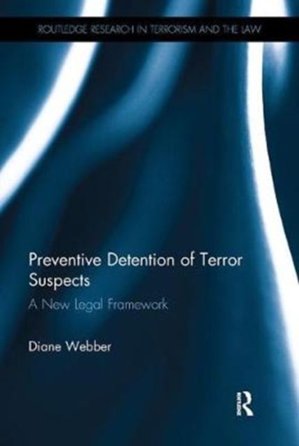 Preventive Detention of Terror Suspects : A New Legal Framework