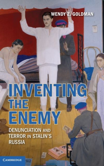 Inventing the Enemy : Denunciation and Terror in Stalin's Russia