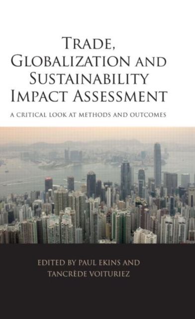 Trade, Globalization and Sustainability Impact Assessment : A Critical Look at Methods and Outcomes