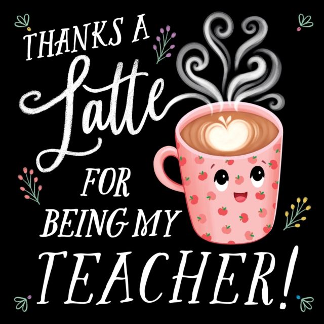 Forsidebilde av Thanks a Latte for Being My Teacher!