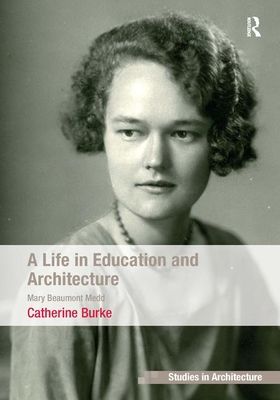 A Life in Education and Architecture : Mary Beaumont Medd