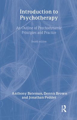 Introduction to Psychotherapy : An Outline of Psychodynamic Principles and Practice, Fourth Edition