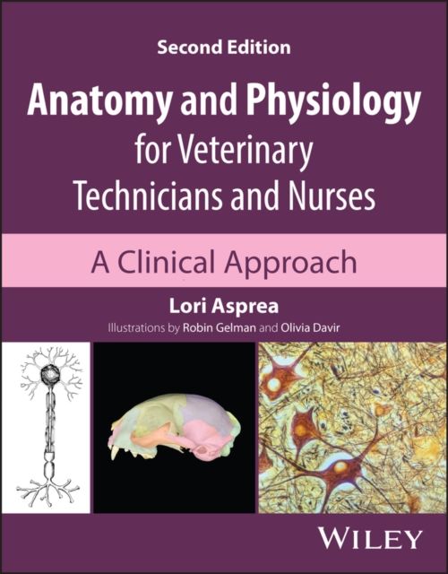 Anatomy and Physiology for Veterinary Technicians and Nurses : A Clinical Approach