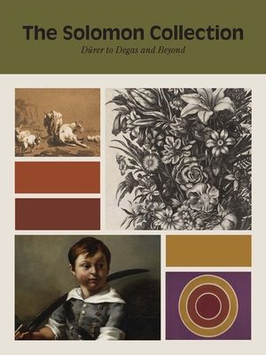 The Solomon Collection : Durer to Degas and Beyond
