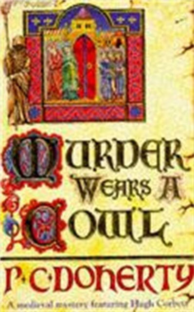 Forsidebilde av Murder Wears a Cowl (Hugh Corbett Mysteries, Book 6) : A gripping medieval mystery of murder and religion
