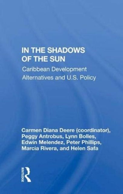 In the Shadows of the Sun : Caribbean Development Alternatives and U.S. Policy