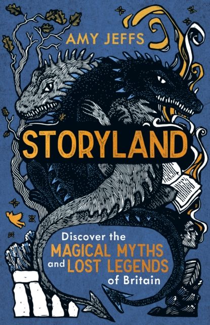 Storyland (children's edition) : Discover the Magical Myths and Lost Legends of Britain