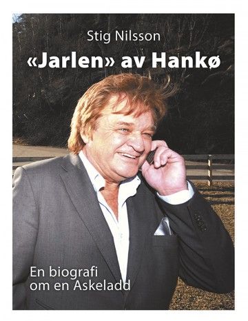 "Jarlen" av Hankø : en biografi om en askeladd