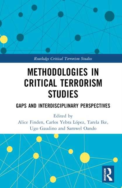 Methodologies in Critical Terrorism Studies : Gaps and Interdisciplinary Perspectives