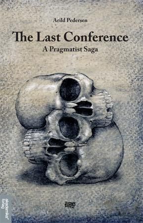 The last conference : a pragmatist saga