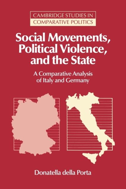 Social Movements, Political Violence, and the State : A Comparative Analysis of Italy and Germany
