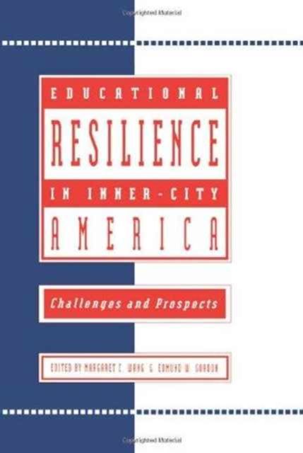 Educational Resilience in inner-city America : Challenges and Prospects