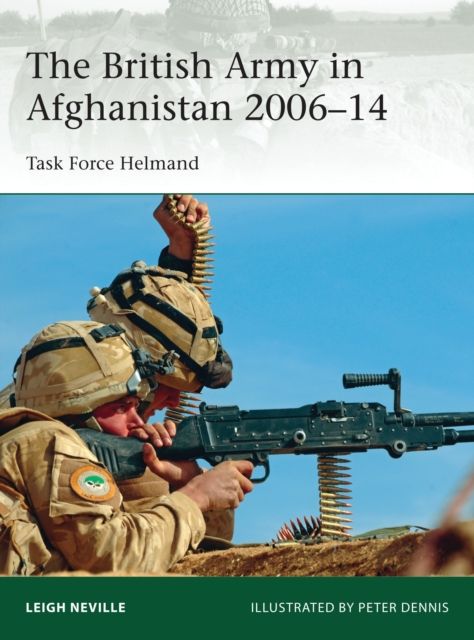 The British Army in Afghanistan 2006–14 : Task Force Helmand