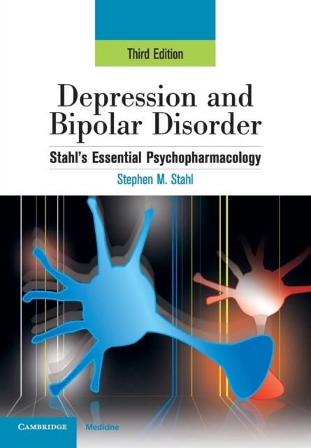 Depression and Bipolar Disorder : Stahl's Essential Psychopharmacology, 3rd edition