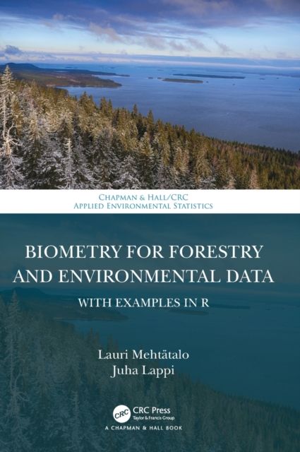Biometry for Forestry and Environmental Data : With Examples in R