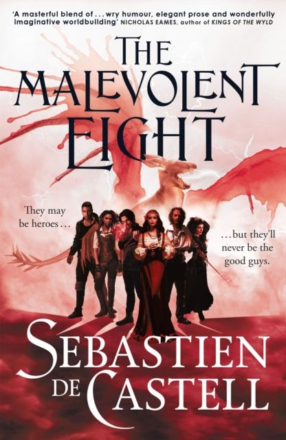 The Malevolent Eight : The Explosive Sequel to the Massive Hit Fantasy Novel THE MALEVOLENT SEVEN