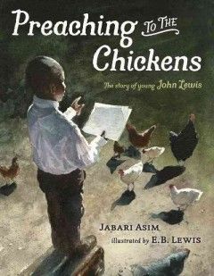 Preaching to the chickens : the story of young John Lewis
