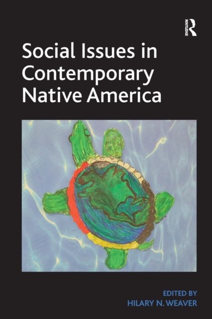 Social Issues in Contemporary Native America : Reflections from Turtle Island