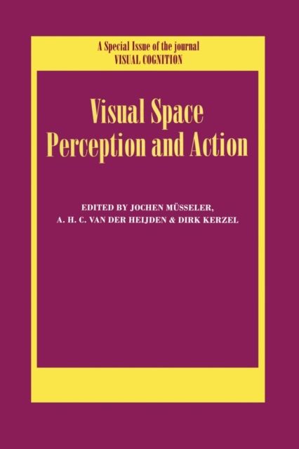 Visual Space Perception and Action : A Special Issue of Visual Cognition
