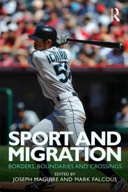 Sport and Migration : Borders, Boundaries and Crossings