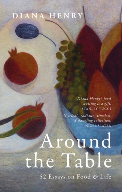 Around the Table : 52 Essays on Food & Life