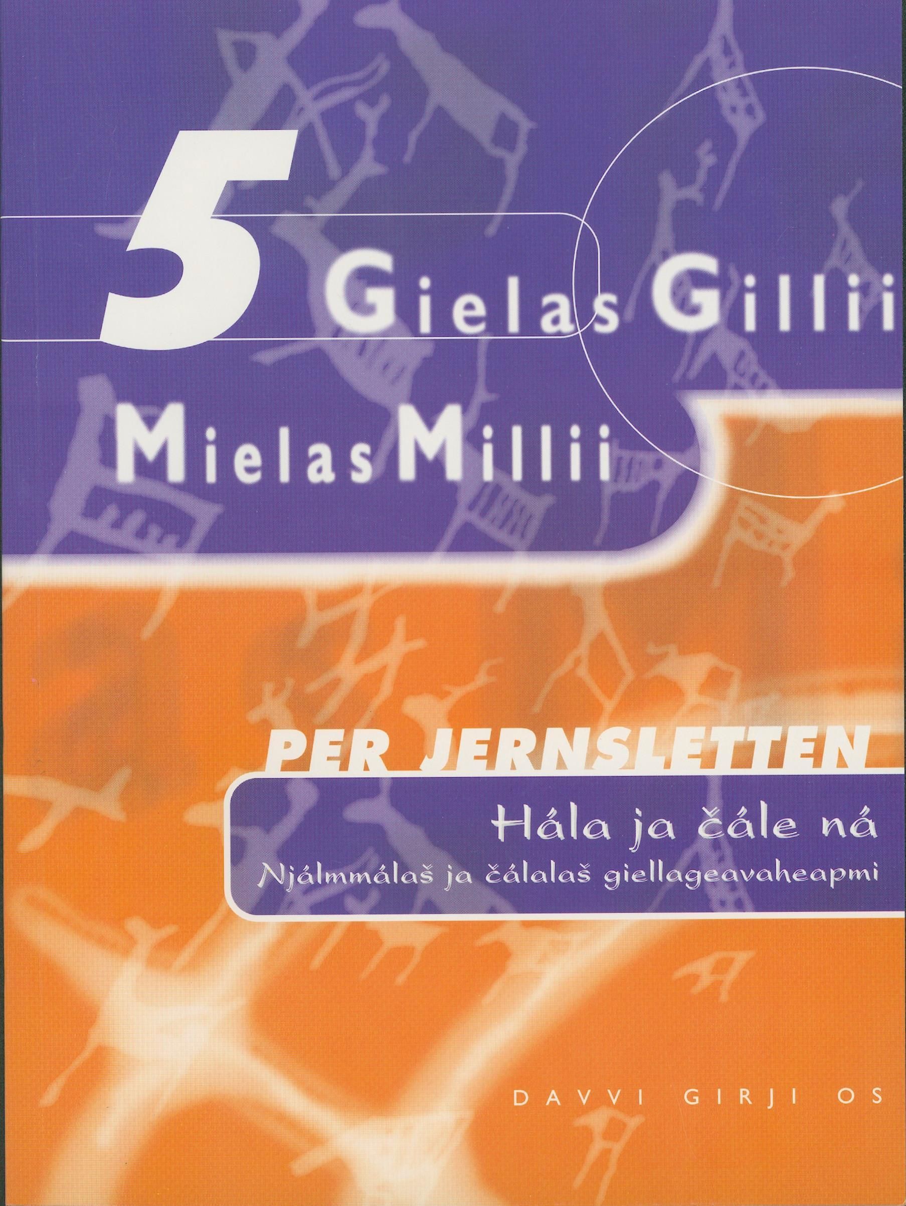 Gielas gilli mielas milli 5 : hála ja cále ná : njálmmálas ja cálalas giellageavaheapmi