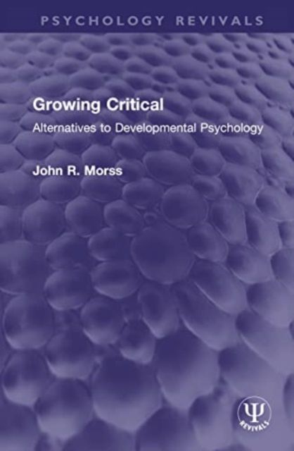 Growing Critical : Alternatives to Developmental Psychology