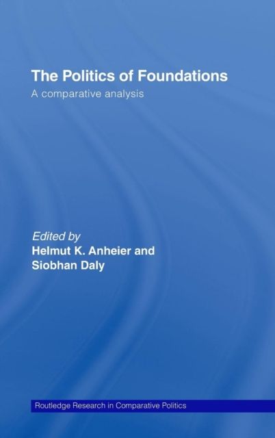 The Politics of Foundations : A Comparative Analysis