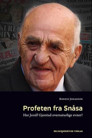 Profeten fra Snåsa : har Joralf Gjerstad overnaturlige evner?