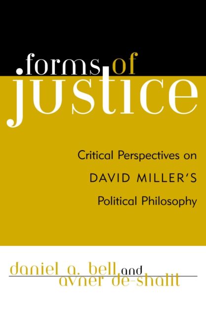 Forms of Justice : Critical Perspectives on David Miller's Political Philosophy