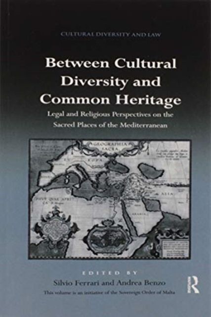 Between Cultural Diversity and Common Heritage : Legal and Religious Perspectives on the Sacred Places of the Mediterranean
