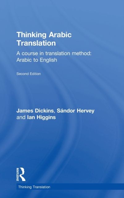 Thinking Arabic Translation : A Course in Translation Method: Arabic to English