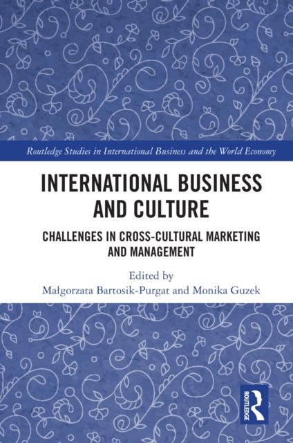 International Business and Culture : Challenges in Cross-Cultural Marketing and Management