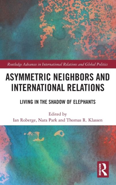 Asymmetric Neighbors and International Relations : Living in the Shadow of Elephants
