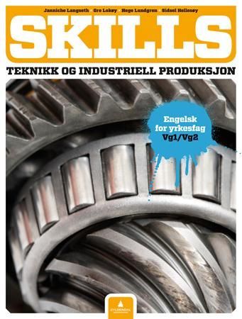 Skills : teknikk og industriell produksjon : engelsk for yrkesfag vg1/vg2