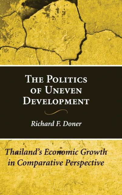 The Politics of Uneven Development : Thailand's Economic Growth in Comparative Perspective