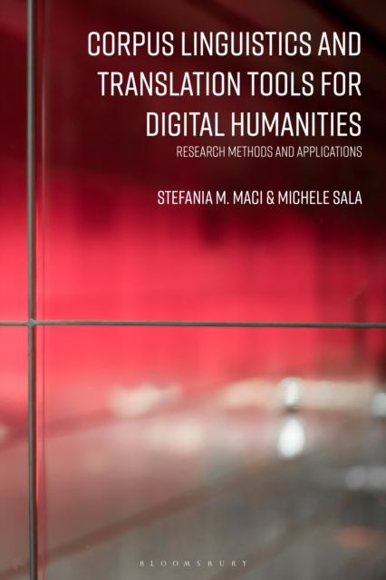 Corpus Linguistics and Translation Tools for Digital Humanities : Research Methods and Applications