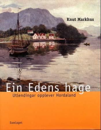 Ein Edens hage : utlendingar opplever Hordaland