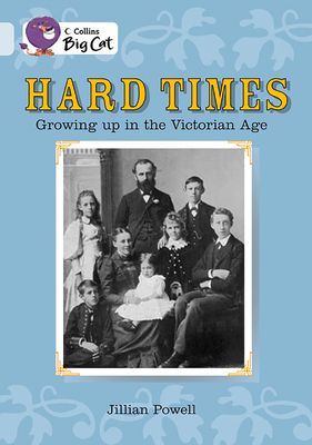Hard Times: Growing Up in the Victorian Age : Band 17/Diamond