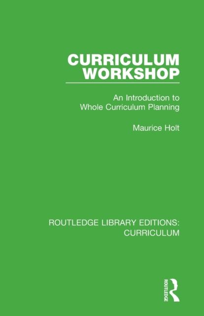 Curriculum Workshop : An Introduction to Whole Curriculum Planning