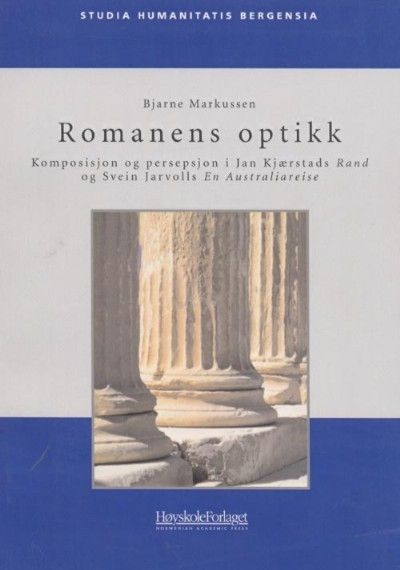 Romanens optikk : komposisjon og persepsjon i Jan Kjærstads Rand og Svein Jarvolls En australiaraise [i.e. australiareise]