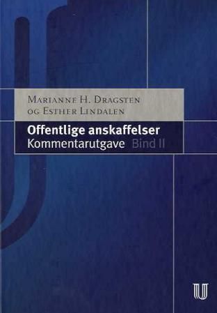 Offentlige anskaffelser : Lov om offentlige anskaffelser av 16. juli 1999 nr. 69 og Forskrift om offentlige anskaffelser av 15. juni 2001 nr. 616 : med kommentarer. Bind II