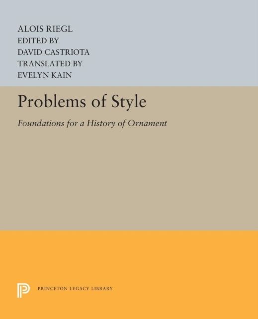 Problems of Style : Foundations for a History of Ornament