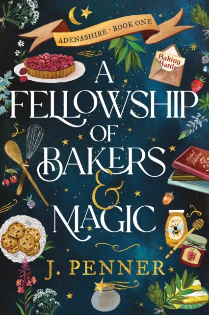 A Fellowship of Bakers & Magic : A Charming Cosy Fantasy Bake-Off
