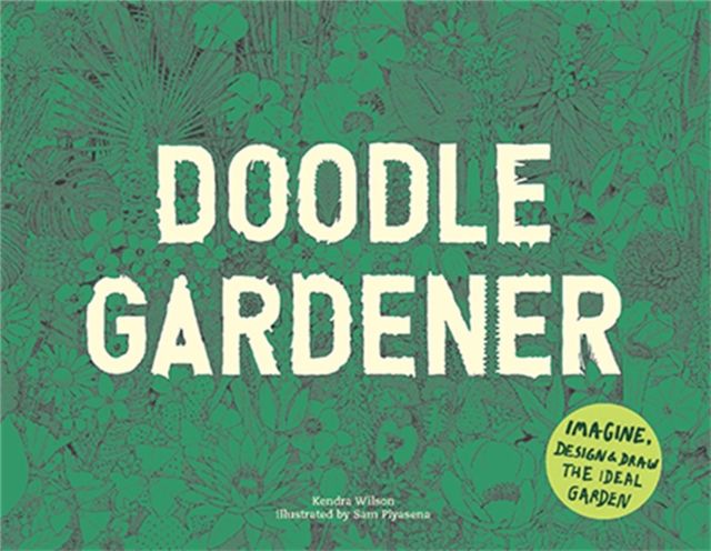 Forsidebilde av Doodle Gardener : Imagine, Design and Draw the Ideal Garden