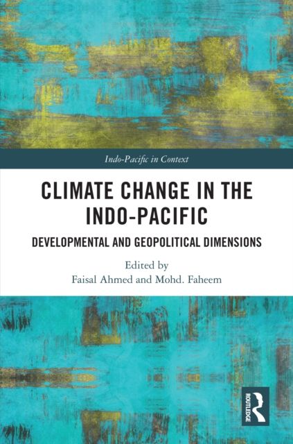 Climate Change in the Indo-Pacific : Developmental and Geopolitical Dimensions